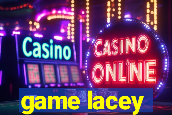 game lacey